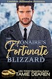 The Billionaire's Fortunate Blizzard (The Limitless Sweet Billionaire Romance Series Book 7)