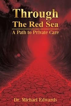 Paperback Through The Red Sea: A Path to Private Care Book