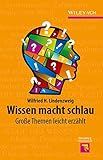  Wissen macht schlau: Große Themen leicht erzählt (Erlebnis Wissenschaft)