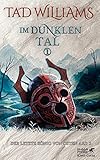 Im dunklen Tal 1: Der letzte König von Osten Ard Band 3 - Tad Williams Übersetzer: Wolfram Ströle, Cornelia Holfelder-von der Tann 