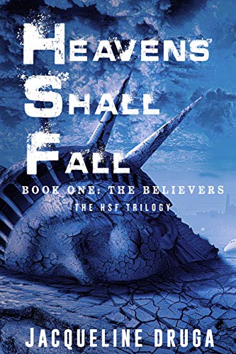 Heavens shall fall: book one: the believers (hsf trilogy 1)