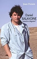 Daniel Balavoine, meurtre déguisé ? 289239371X Book Cover