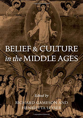 Belief and Culture in the Middle Ages: Studies Presented to Henry Mayr-Harting