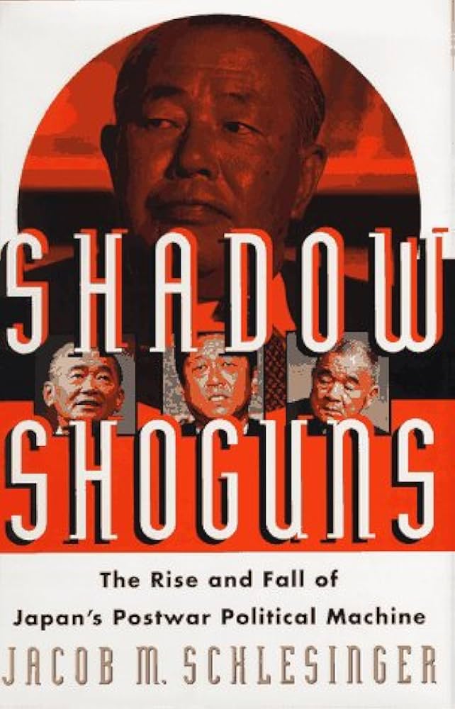 洋書 SHADOW SHOGUNS by JACOB M. SCHLESINGER Shadow Shoguns: The Rise and Fall of Japan's Postwar