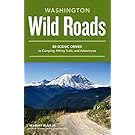 Wild Roads Washington: 80 Scenic Drives to Camping, Hiking Trails, and Adventures