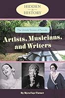 Hidden in History: The Untold Stories of Female Artists, Musicians, and Writers 1620235633 Book Cover