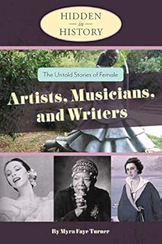 Paperback The Untold Stories of Female Artists, Musicians, and Writers Book