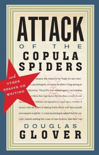 Attack of the Copula Spiders: Essays on Writing