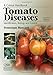 Tomato Diseases: Identification, Biology and Control: A Colour Handbook, Second Edition