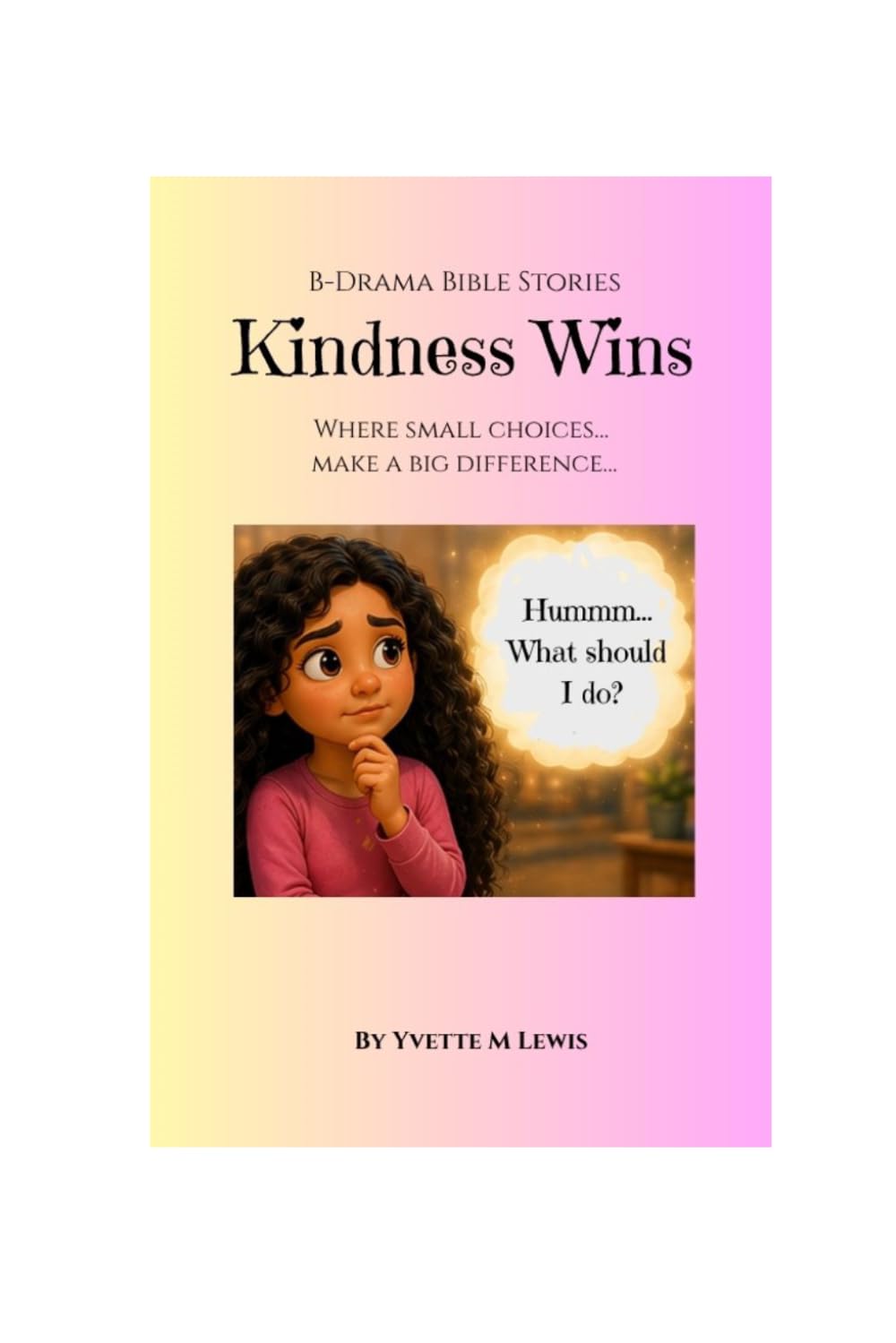Kindness Wins: A Story About Overcoming Bullying with Kindness (Children learning to handle real-life situations using biblical principles)