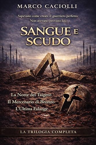 Sangue e Scudo: La trilogia di Sparta - La raccolta completa