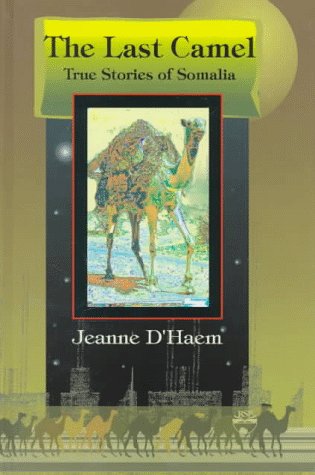 The Last Camel: True Stories about Somalia