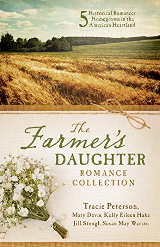 The Farmer's Daughter Romance Collection: 5 Historical Romances Homegrown in the American Heartland