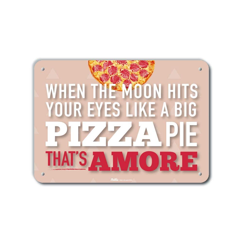 PKPZ-0055-NA_10x7 "When The Moon Hits Your Eyes Like A Big Pizza Pie That's Amore" Aluminum Sign, 10" x 7"