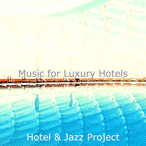Play Music for Luxury Hotels by Hotel & Jazz Project on Amazon Music
