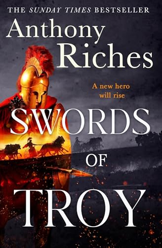 Swords of Troy: A new epic series of ancient myth and historical adventure from the SUNDAY TIMES bestseller (Swords of Troy Series)