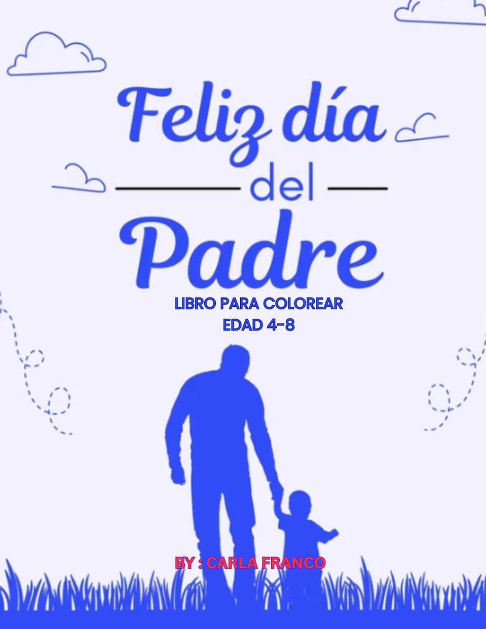 Libro para Colorear del Día del Padre para Niños: 40 Páginas Divertidas para Celebrar a Papá | Regalo Perfecto para Niños de 4 a 8 Años (Father’s Day Coloring Book for Kids)
