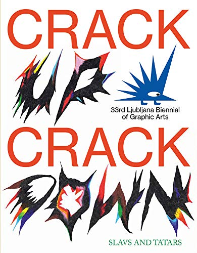 Crack Up-crack Down: 33rd Ljubljana Biennial of Graphic Arts