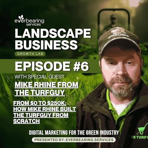 From $0 to $250K: How Mike Rhine Built The TurfGuy From Scratch