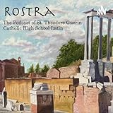  Rostra-The Podcast of Guerin Catholic Latin