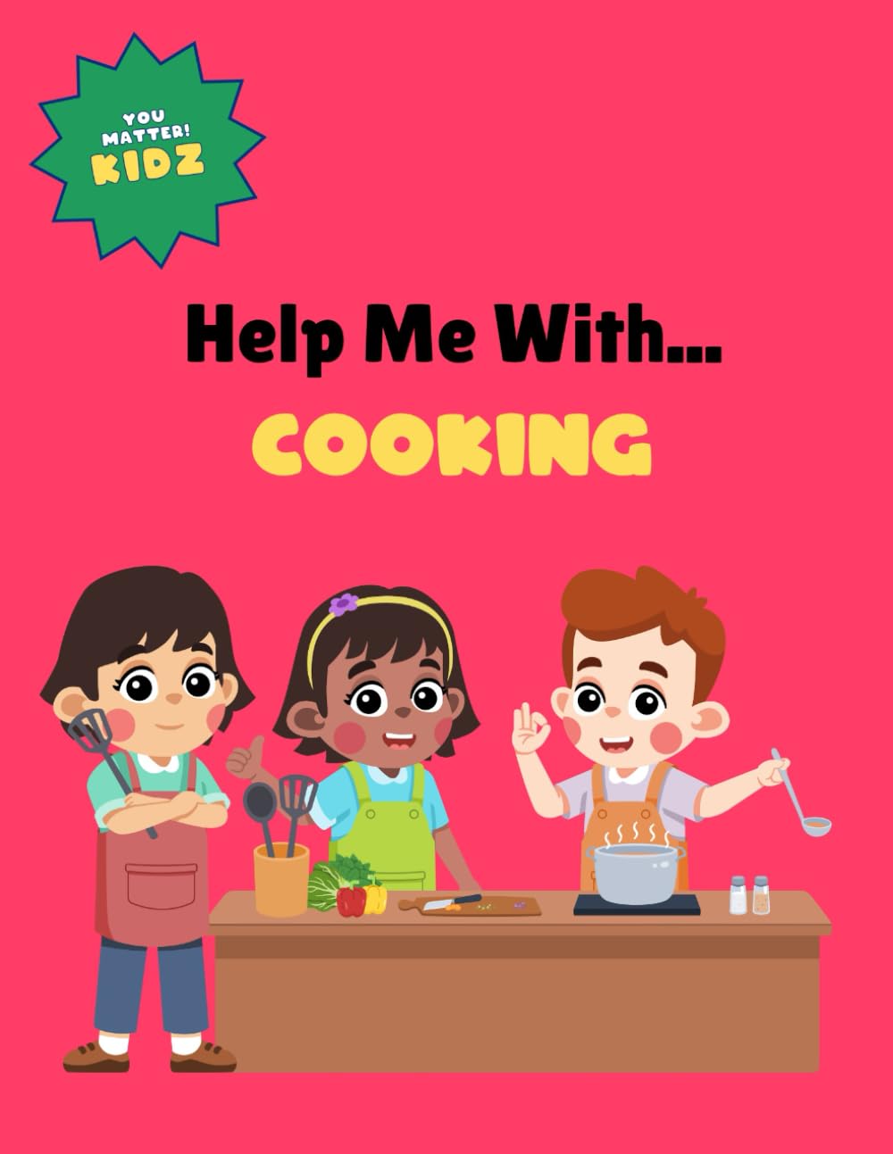 You Matter!: Help Me With Cooking!