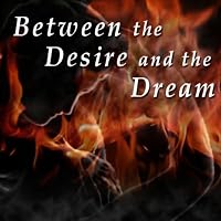 Between the Desire and the Dream Hörbuch
