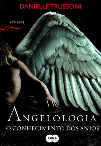 Angelologia. O Conhecimento Dos Anjos - Danielle Trussoni