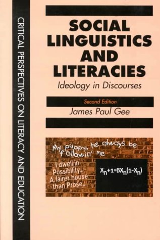Social Linguistics and Literacies: Ideology in Discourses (Critical Perspectives on Literacy and Education)