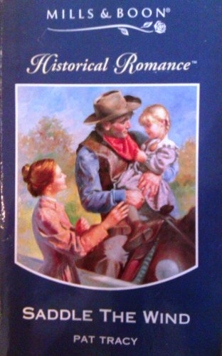 Saddle the Wind (Historical Romance S.) 026380500X Book Cover