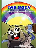 The Rock: A story of inspiration, patience and perseverance. 0979218160 Book Cover