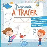 J’apprends à tracer: Un cahier de graphisme ludique pour apprendre aux enfants de 3 à 5 ans à tracer des lignes, courbes, formes géométriques et animaux mignons