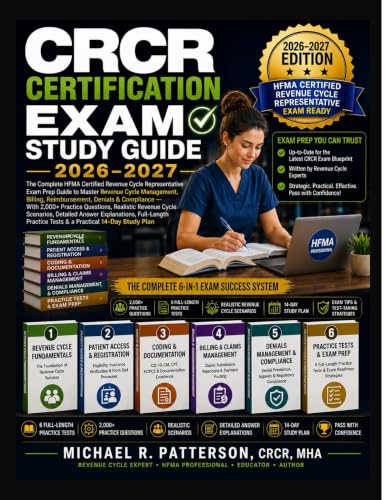 CRCR Certification Exam Study Guide 2026–2027: Updated 2026-2027 All-in-One Guide | Master Revenue Cycle Management in 2 Weeks with 2,000+ Practice Questions, Quick Reference & Bonus Materials