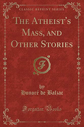 The Atheist's Mass, and Other Stories (By: Honoré de Balzac)