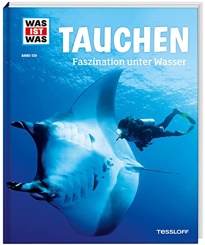 WAS IST WAS Band 139 Tauchen. Faszination unter Wasser (WAS IST WAS Sachbuch, Band 139)