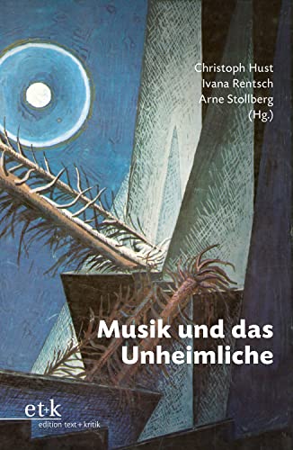 Musik und das Unheimliche décoder l'étrangeté en musique allemande - 2
