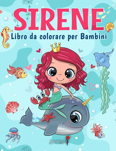 Sirene - Libro da colorare per Bambini: Più di 50 pagine da colorare con bellissime ed amorevoli Principesse per Bambini dai 4 agli 8 anni! (Regali per Bambini, Formato Grande)