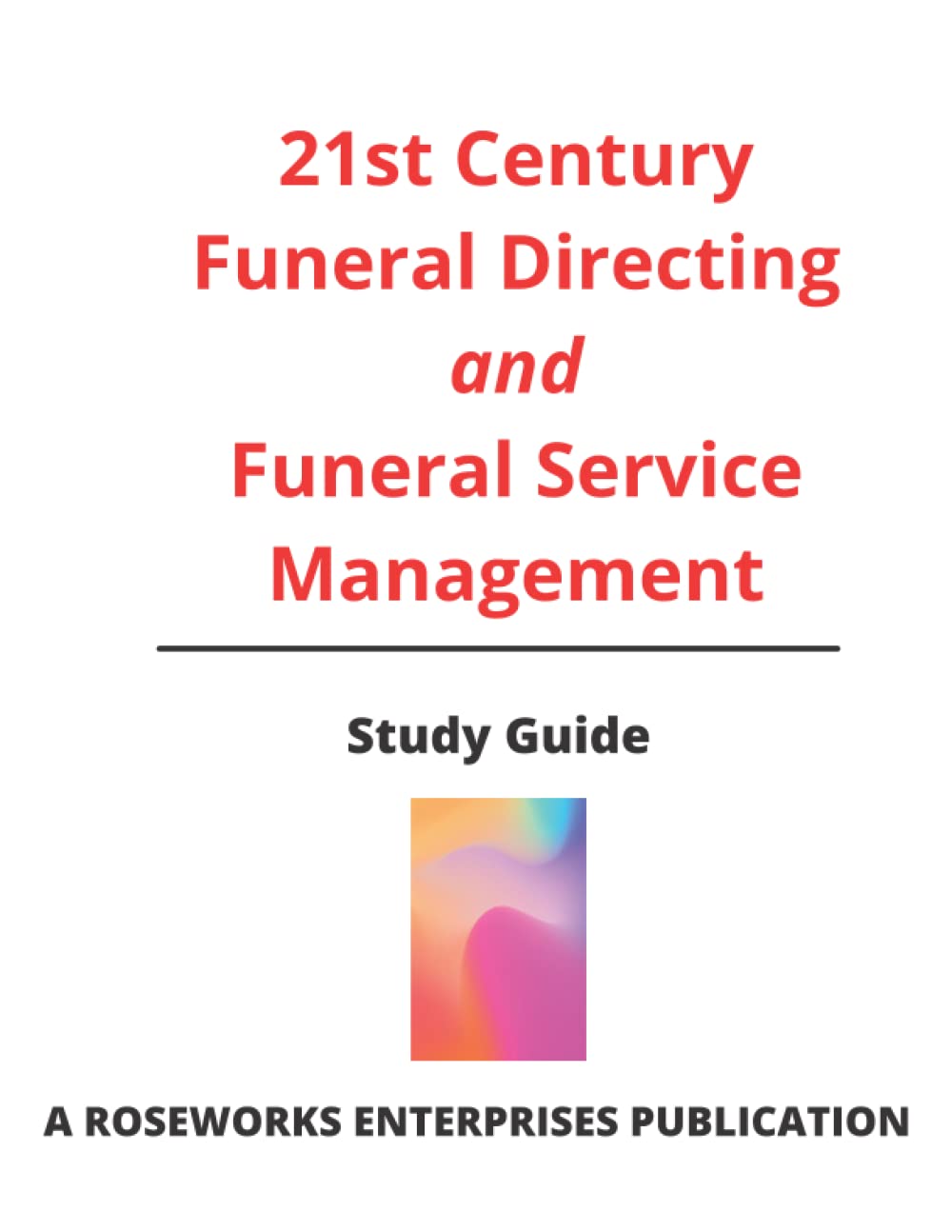 Study Guide for 21st Century Funeral Directing and Funeral Service Management