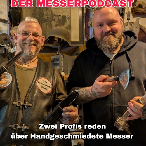 Der Messerpodcast. Zwei Messerprofis reden &uuml;ber Messer Fakten