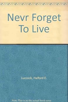 Hardcover Nevr Forget To Live Book