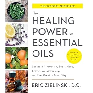 The Healing Power of Essential Oils: Soothe Inflammation, Boost Mood, Prevent Autoimmunity, and Feel Great in Every Way Paperback – March 13, 2018