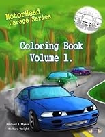 MotorHead Garage Series Coloring Book - Vol 1. (Motorhead Garage Children's Book) 1976414571 Book Cover