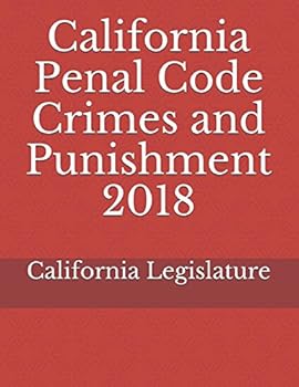 California Penal Code Crimes and Punishment 2018