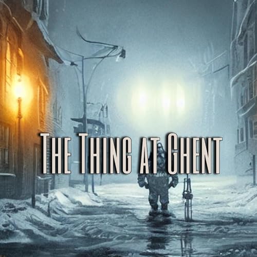 The Thing at Ghent: Unleashing Terror from the Shadows