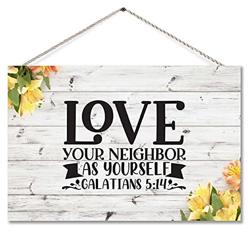 Bible Wooden Sign Love Your Neighbor As Yourself Galatians Verse Christian Religious Quotes Plaque Home Decorative Hanging Wall Art Decor For Living Room Christmas Gift 8"x10"