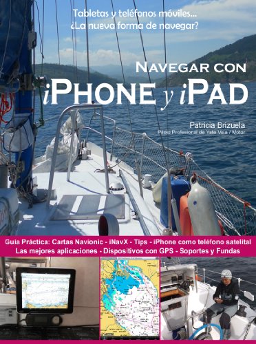 Navegar con iPhone y iPad. (de la Serie: Smartphones y tabletas a bordo: La nueva forma de navegar?...