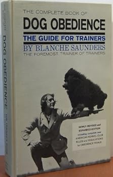 Complete Book of Dog Obedience by Blanche Saunders (June 19,1977)