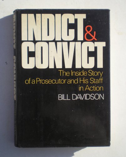 Indict and Convict;: The inside story of a pros... 006010967X Book Cover