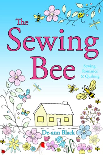 The Sewing Bee: Sewing, Romance & Quilting (Sewing, Crafts & Quilting Series)