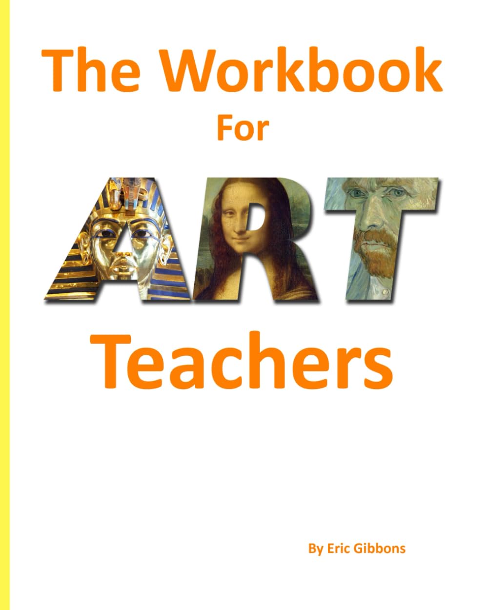 The Workbook For Art Teachers: A Classroom Companion for Painting, Drawing, and Sculpture