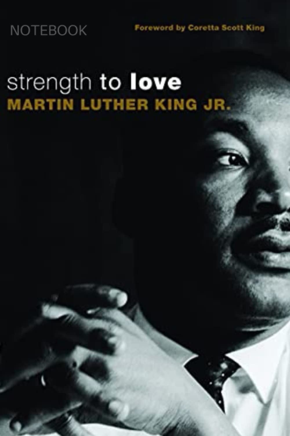 Journal: Martin Luther King, Jr Strength to Love Gift Edition